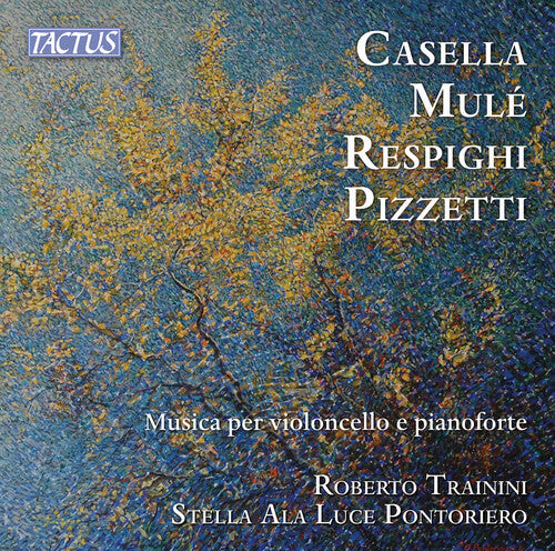 Casella, Mule, Respighi & Pizzetti: Music for Cello & Piano / Trainini, Pontoriero