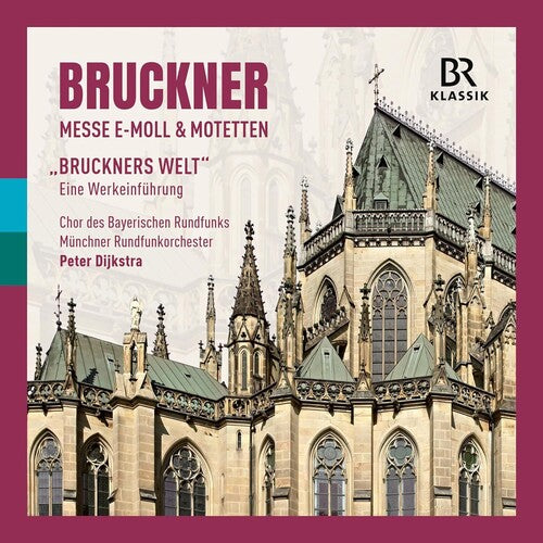 Bruckner: Mass in E minor & Motets - "Bruckner's World", an introduction to the works by Markus Vanhoefer