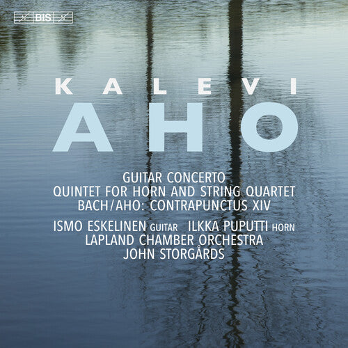 Aho: Concerto, Quintet & Contrapunctus / Storgårds, Lapland Chamber Orchestra