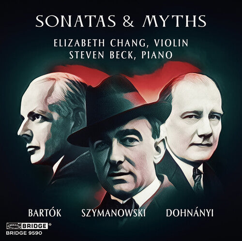 Bartók, Dohnanyi & Szymanowski: Sonatas & Myths / Elizabeth Chang, Beck