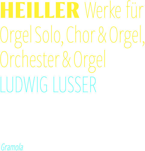 Heiller: Complete Recordings for Organ Solo, Choir & Organ, & Orchestra & Organ