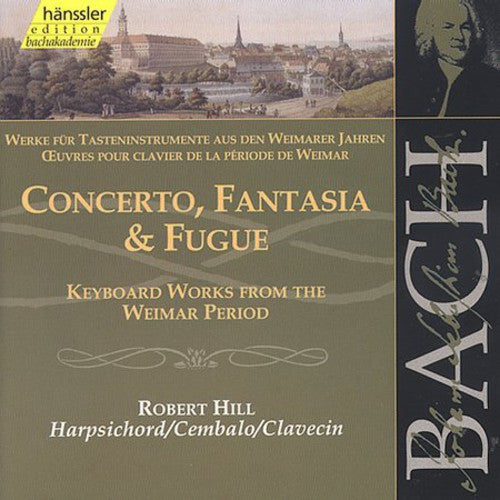 Edition Bachakademie Vol 105 - Concerto, Fantasia & Fugue   Keyboard Works From The Weimar