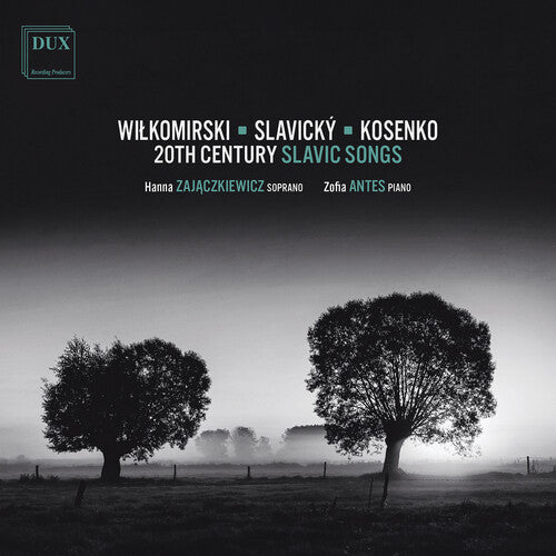 Kosenko, Malawski, Slavicky & Wilkomirski: 20th Century Slav