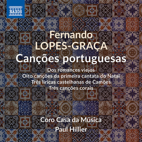 Lopes-Graça: Canções portuguesas / Hillier, Coro Casa da Música