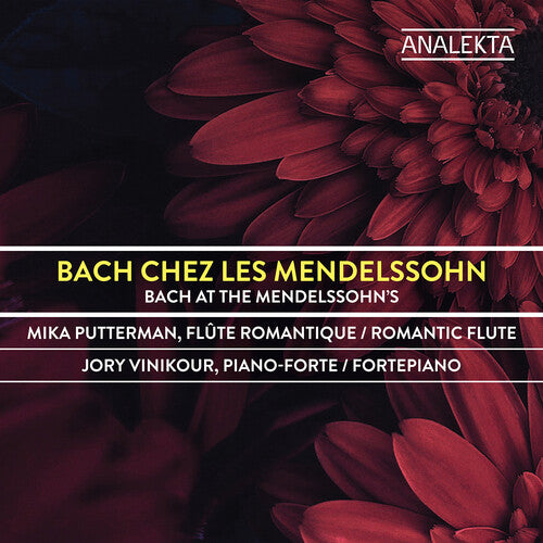 BACH CHEZ LES MENDELSSOHN