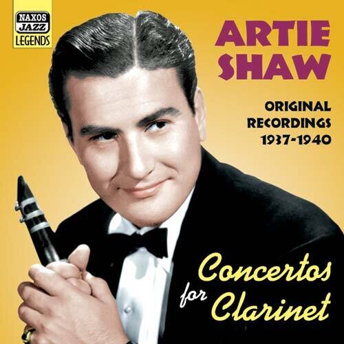 SHAW, Artie: Concertos for Clarinet (1937-1940)