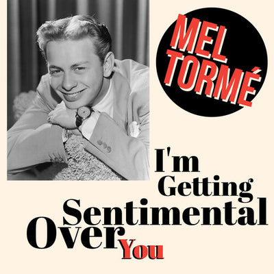 I'M GETTING SENTIMENTAL OVER YOU