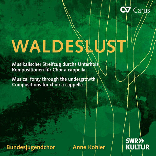 Waldeslust - Musical foray through the undergrowth / Kohler, Bundesjugendchor