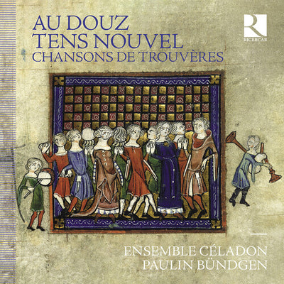 Au douz tens nouvel - Chansons de trouvères / Ensemble Céladon