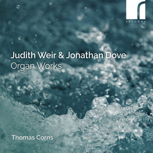 Dove & Weir: Organ Works / Thomas Corns