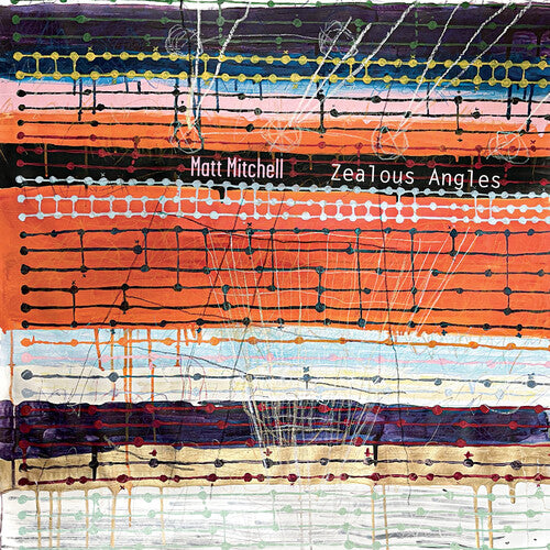 Zealous Angles / Matt Mitchell