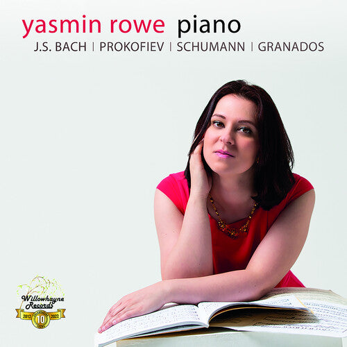 Yasmin Rowe Plays J.S. Bach, Prokofiev, Schumann & Granados