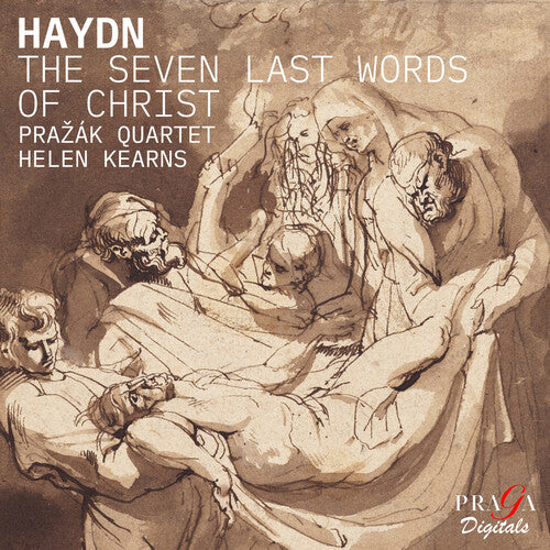 Haydn: The Seven Last Words of Christ / Kearns, Prazak Quartet