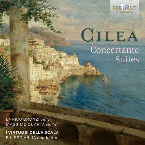 Cilea: Concertante Suites / Arlia, Virtuosi del Teatro Alla Scala