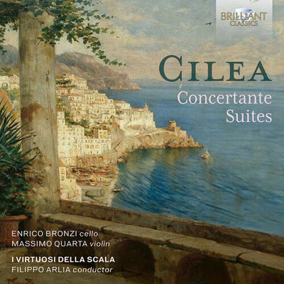 Cilea: Concertante Suites / Arlia, Virtuosi del Teatro Alla Scala