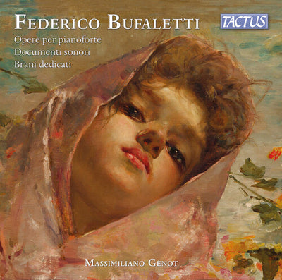 Bufaletti: Piano Works; Dedicated pieces; Sound documents