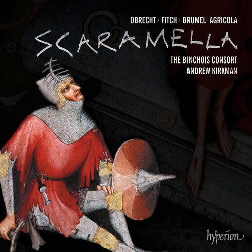 Obrecht: Missa Scaramella / Kirkman, Binchois Consort