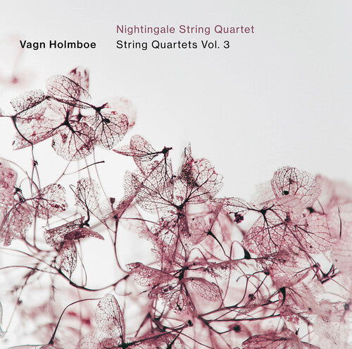 Holmboe: String Quartets, Vol. 3 / Nightingale String Quartet