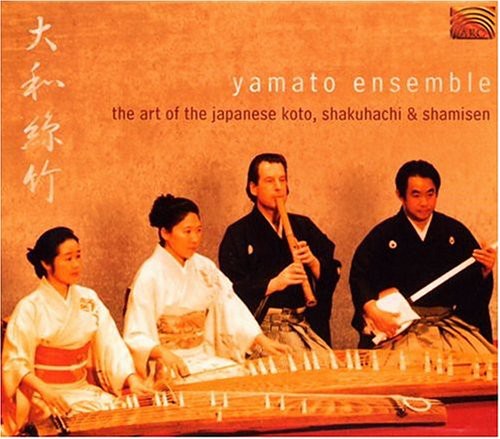 Yamato Ensemble: the Art of the Japanese Koto, Shakuhachi an