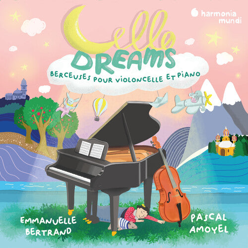 Cello Dreams - Berceuses for Cello and Piano / Bertrand, Amoyel