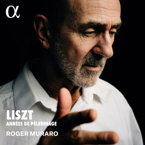 Liszt: Annees de pelerinage / Muraro