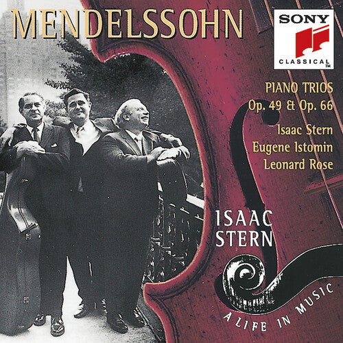 Isaac Stern - A Life In Music - Mendelssohn: Piano Trios