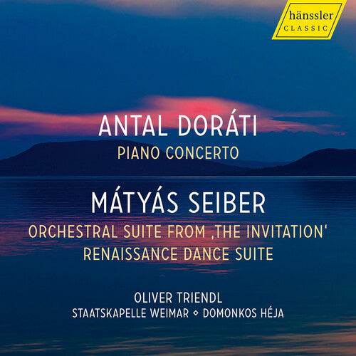 Dorati: Piano Concerto; Seiber: Orchestral Suite from "The I