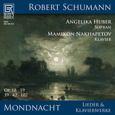 Mondnacht - Lieder und Klavierwerke von Robert Schumann