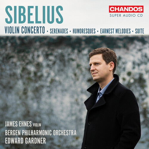 Sibelius: Works for Violin and Orchestra / Ehnes, Gardner, Bergen Philharmonic
