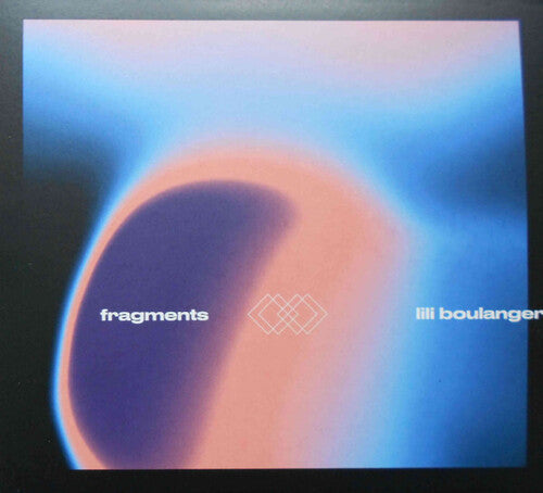 FRAGMENTS II - LILI BOULANGER / VARIOUS