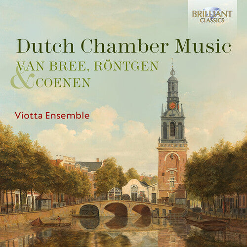 Van Bree, Rontgen & Coenen: Dutch Chamber Music