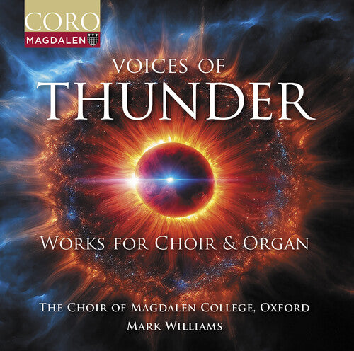 Voices of Thunder - Music for Choir & Organ / Williams, The Choir of Magdalen College at Oxford