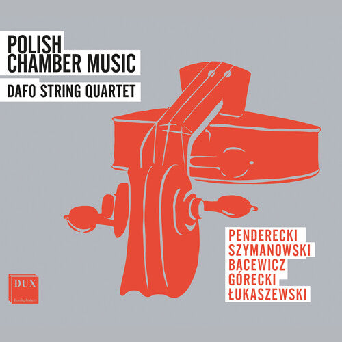 Penderecki, Szymanowski, Gorecki & Lukaszewski: Polish Chamb