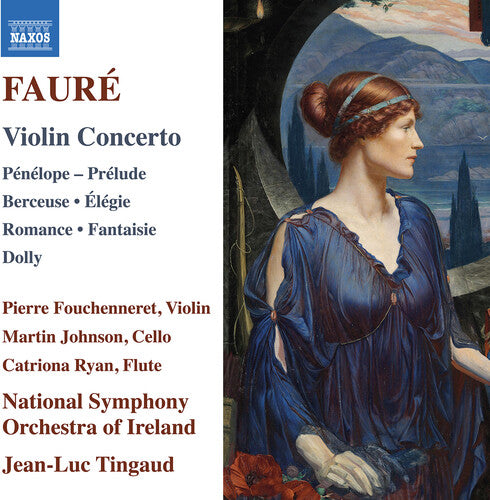 Faure: Violin Concerto; Penelope; Prelude; Berceuse; Elegie;