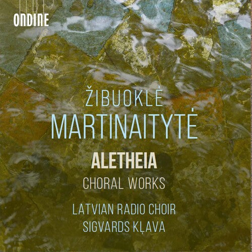 Martinaitytė: Aletheia and other Choral Works / Kļava, Latvian Radio Choir