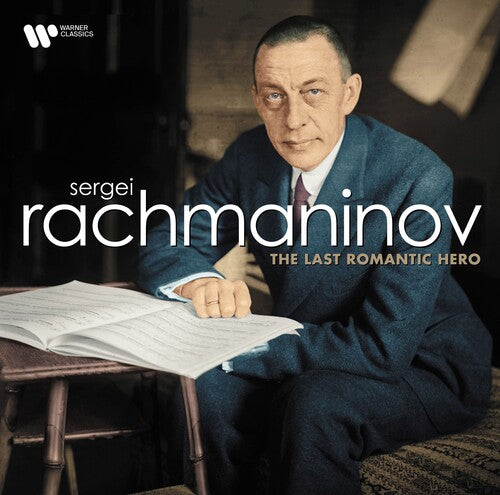 SERGEI RACHMANINOV: LAST ROMANTIC HERO