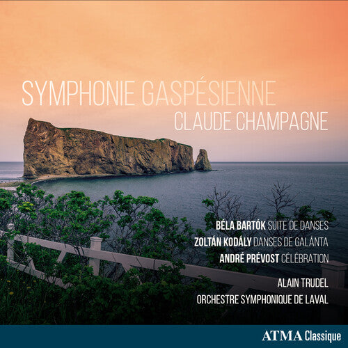 Symphonie gaspésienne: Champagne - Bartók - Kodály - Prévost