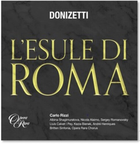 Donizetti: L'Esule Di Roma / Rizzi, Britten Sinfonia