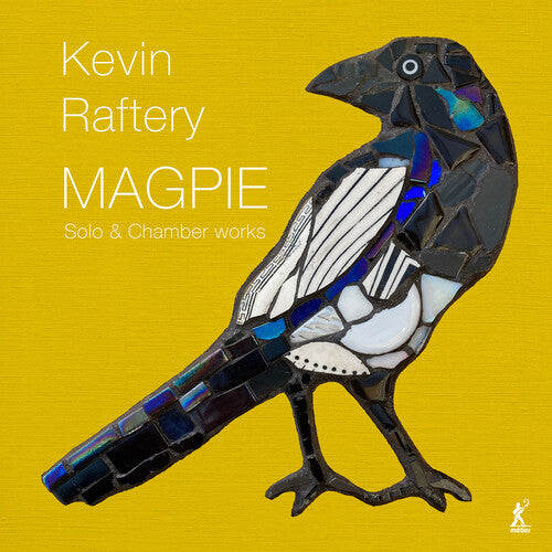 Magpie - Solo & Chamber Works by Kevin Raftery