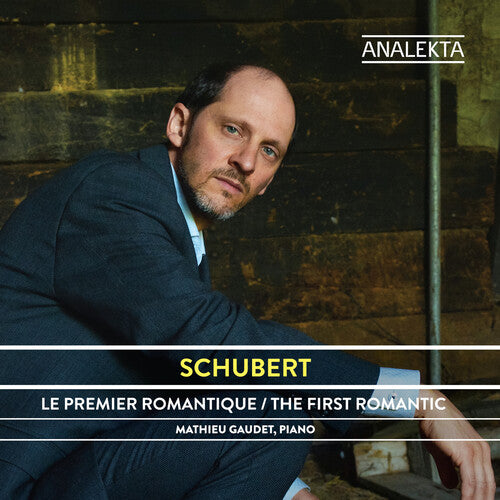 Schubert, Vol. 1: The First Romantic / Gaudet