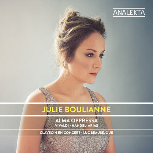 Alma Oppressa - Vivaldi & Handel: Arias / Boulianne, Beausejour