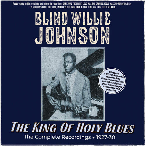 KING OF HOLY BLUES: COMPLETE RECORDINGS 1927-30