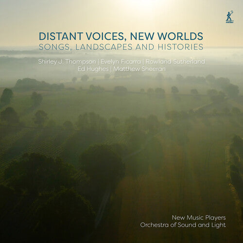 Distant Voices, New Worlds - Songs, Landscapes & Histories