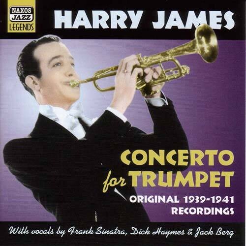 JAMES, Harry: Concerto for Trumpet (1939-1941)