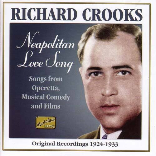 Richard Crooks: Neapolitan Love Song (Recordings 1924-1933)