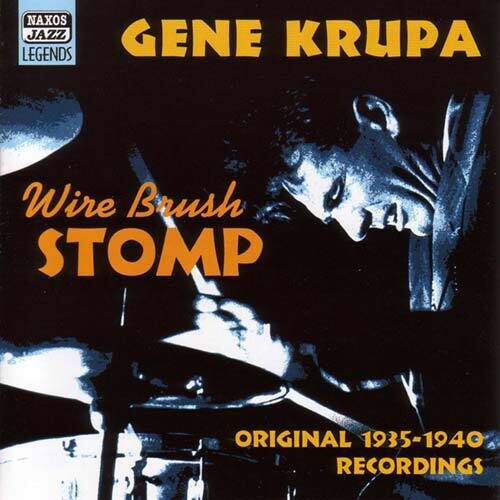 KRUPA, Gene: Wire Brush Stomp (1935-1940)