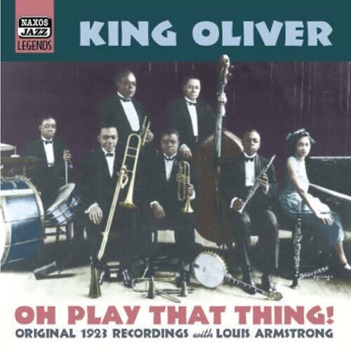 OLIVER, Joe King: Oh, Play That Thing! (1923)