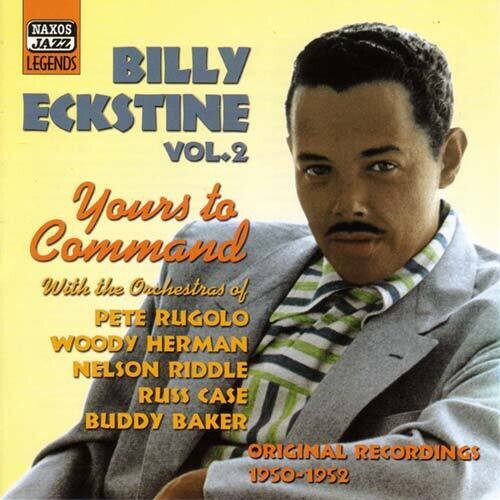 ECKSTINE, Billy: Yours To Command (1950-1952)