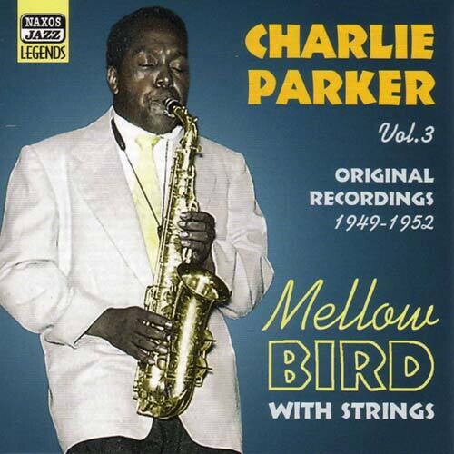 PARKER, Charlie: Mellow Bird (1949-1952)