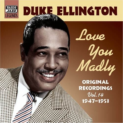 Ellington, Duke: Love You Madly (1947-1953)